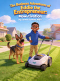 The Business Adventures of Eddie the Entrepreneur: Mow-tivation (Paper Back)